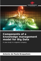 Components of a knowledge management model for Big Data: A case study in a logistics company B0CKKPYGQ9 Book Cover