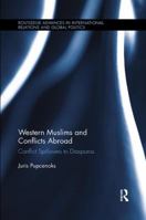 Western Muslims and Conflicts Abroad: Conflict Spillovers to Diasporas 0815370687 Book Cover