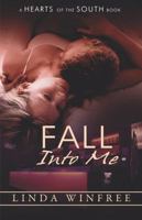 Fall Into Me 1605044326 Book Cover