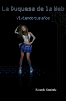 La Duquesa de la Web: Viviendo tus a�os 1689474815 Book Cover