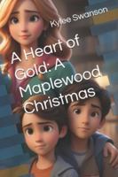 A Heart of Gold: A Maplewood Christmas (Carson's Heart) B0FR95BC24 Book Cover