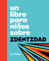 Un libro para niños sobre identidad (A Kids Book) (Spanish Edition) 0241743729 Book Cover