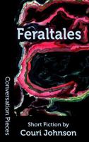 Feraltales (Conversation Pieces) 1619762609 Book Cover
