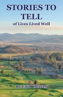 STORIES TO TELL of Lives Lived Well 1638682011 Book Cover