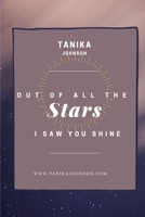 Out of All the Stars I Saw You Shine: Poetry For Every Day of the Week B08H6M8HY3 Book Cover