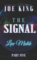 THE SIGNAL part 5: Liev Malik 1393419879 Book Cover
