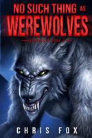 No Such Thing as Werewolves 1502918277 Book Cover