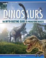 Dinosaurs: The Myth Busting Guide to Prehistoric Beasts 1641240318 Book Cover