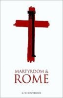 Martyrdom and Rome 0521530490 Book Cover