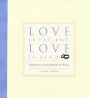 Love Is Patient, Love Is Kind: Inspiration and Meditations for Brides 1592330207 Book Cover