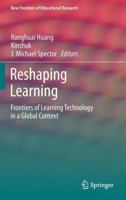 Reshaping Learning: Frontiers of Learning Technology in a Global Context (New Frontiers of Educational Research) 3642323006 Book Cover