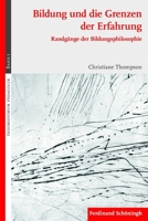 Bildung Und Die Grenzen Der Erfahrung: Randgänge Der Bildungsphilosophie 3506767216 Book Cover