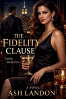 The Fidelity Clause: A Romantic Suspense Novel B0GNGSYN75 Book Cover