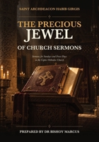 The Precious Jewel of Church Sermons: Sermons for Sundays and Feast Days in the Coptic Orthodox Church 1923901192 Book Cover