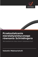 Przeksztalcenie nierelatywistycznego równania Schrödingera (Polish Edition) 6630170865 Book Cover