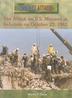 The Attack on U.S. Marines in Lebanon on October 23, 1983 (Terrorist Attacks) 1435890841 Book Cover