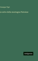 Le selve della montagna Pistoiese (Italian Edition) 3563240876 Book Cover