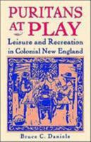 Puritans At Play: Leisure and Recreation in Colonial New England 0312125003 Book Cover