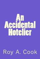 An Accidental Hotelier 1542637570 Book Cover