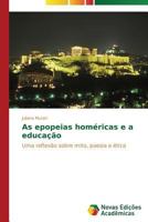 As Epopeias Homericas E a Educacao 3639690842 Book Cover