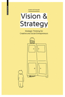 Vision & Strategy: Strategic Thinking for Creative and Social Entrepreneurs 303561492X Book Cover