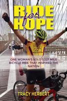 Ride for Hope: One Woman's 3,527 Mile Solo Bicycle Ride That Inspired the Nation 0578404303 Book Cover