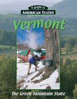 Vermont: The Green Mountain State (Guide to American States) 1489649530 Book Cover