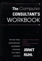 The Computer Consultant's Workbook 0964711605 Book Cover