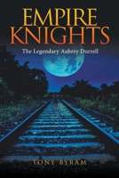 Empire Knights: The Legendary Aubrey Durrell B0CXVZ6PTH Book Cover