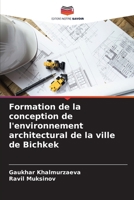 Formation de la conception de l'environnement architectural de la ville de Bichkek (French Edition) 6207946391 Book Cover