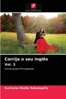 Corrija o seu inglês Vol. 3: Um Guia para Principiantes 620408349X Book Cover