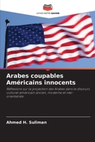 Arabes coupables Américains innocents: Réflexions sur la projection des Arabes dans le discours culturel américain ancien, moderne et néo-orientaliste 6206119688 Book Cover