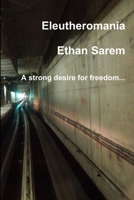 Eleutheromania 1365878694 Book Cover