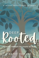 Deep Rooted: Growing through the Gospel of Mark B0DYJBJ5LQ Book Cover