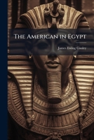 The American in Egypt 1023816881 Book Cover