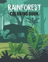 Rainforest Coloring Book: Tropical Rainforest Plants and Animals Activity Book to Color & Relax - Magical Rainforest Coloring Book for Adults Re B08X6C6XB2 Book Cover