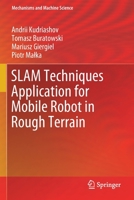 Slam Techniques Application for Mobile Robot in Rough Terrain 3030489833 Book Cover