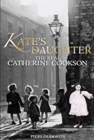 Kate's Daughter: The Real Catherine Cookson 0593051416 Book Cover