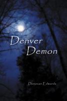 Denver Demon 1481773593 Book Cover