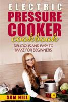 Electric Pressure Cooker Cookbook: One Pot, Pressure Cooker Recipes 1519558228 Book Cover