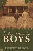 Turkey Mountain Boys: My Brother's Keeper 1617394378 Book Cover