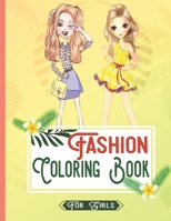 Fashion Coloring Book For Girls: Gorgeous Beauty Style Fashion Design Coloring Book for Kids Ages 4-8 Awesome Gift for Cute Teens Girls B0932GNKYF Book Cover