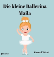 Die kleine Ballerina Maila (German Edition) 3347654374 Book Cover