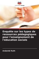 Enquête sur les types de ressources pédagogiques pour l'enseignement de l'éducation sociale (French Edition) 6203306363 Book Cover