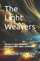 The Light Weavers: "Even in the darkest shadow, the light endures." B0DTGJ9QTM Book Cover
