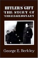 Hitler's Gift: The Story of Theresienstadt 0828319545 Book Cover