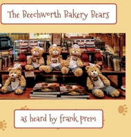 The Beechworth Bakery Bears: as overheard by . . . (Picture Poetry) 1925963098 Book Cover