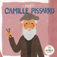 Meet Camille Pissarro (Meet the Artist) B09YVBTXLS Book Cover