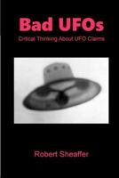 Bad UFOs: Critical Thinking about UFO Claims 1519260849 Book Cover