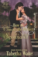 How to Choose the Perfect Scoundrel B0C91DKPTK Book Cover